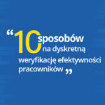Image for: 10 sposobów na dyskretną weryfikację efektywności