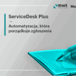 Image for: ServiceDesk Plus Automatyzacja która porządkuje zgłoszenia
