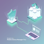 VPN a bezpieczeństwo danych podczas pracy zdalnej - Mobile Device Manager Plus