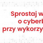 Image for: Sprostaj wyzwaniom ustawy o cyberbezpieczeństwie przy